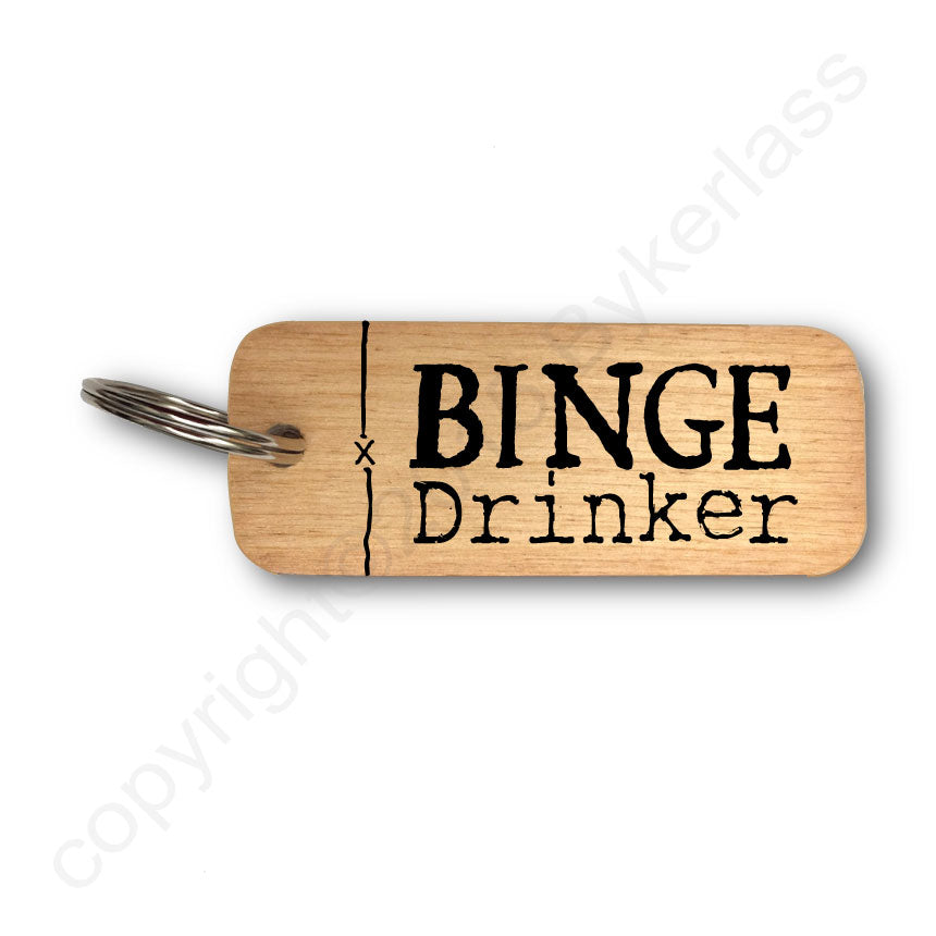 Binge Drinker - Rustic Wooden Keyring - RWKR1