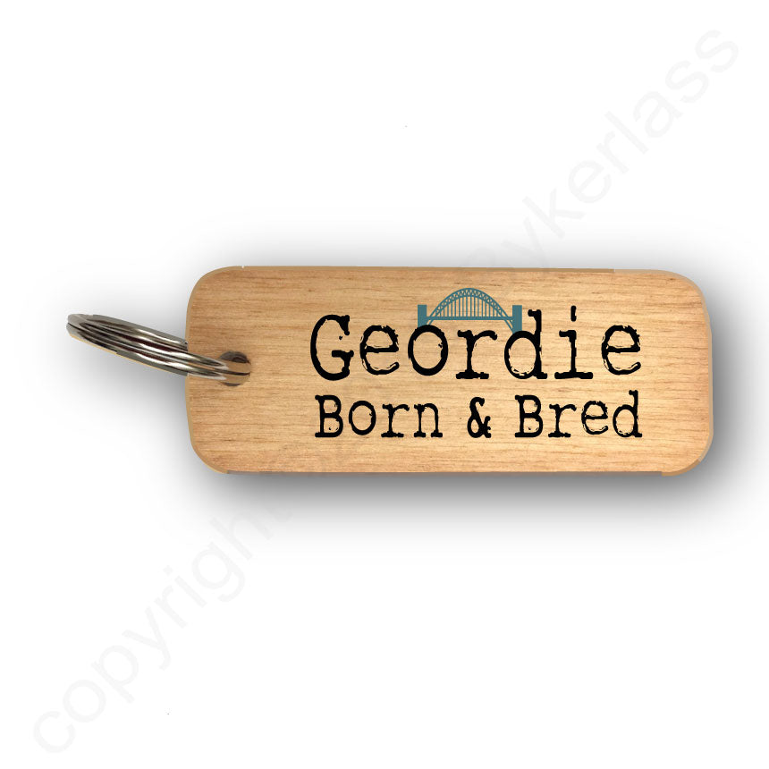 Geordie Born and Bred Geordie Rustic Wooden Keyring - RWKR1