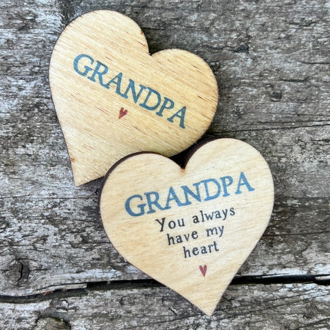 Grandpa - You Always Have My Heart - Wooden Heart Keepsake - WH8