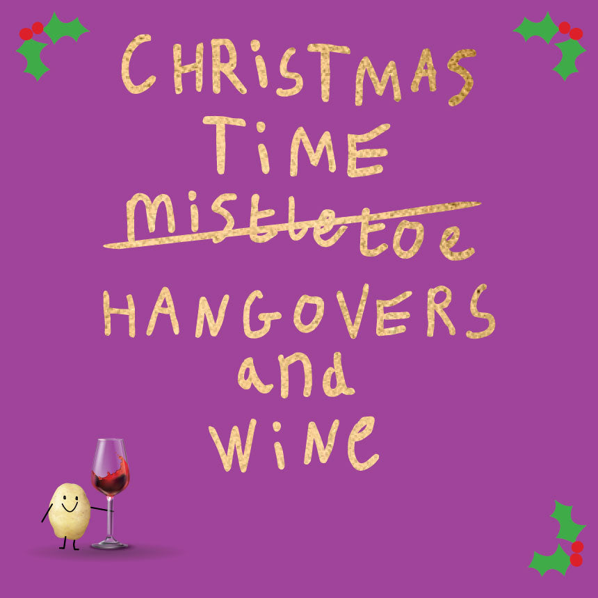 Christmas Time Hangovers and Wine - Lumpy Potato Lady Christmas Card by Wotmalike