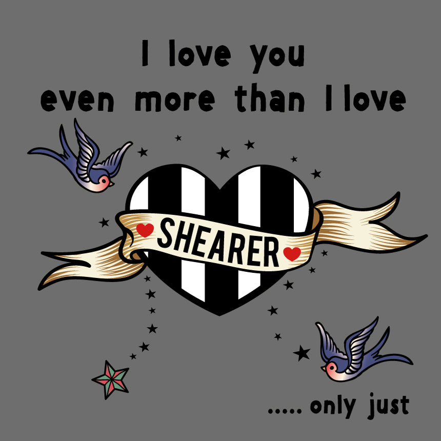 I love you even more than I love Shearer Geordie Card (MBF6)