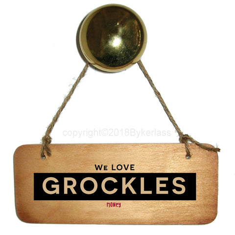 We Love Grockles (Money)- Isle of Wight Rustic Wooden Sign - RWS1