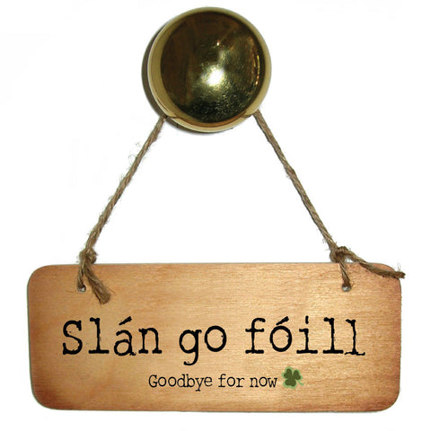 Slan Go Foill - Irish Wooden Sign - RWS1