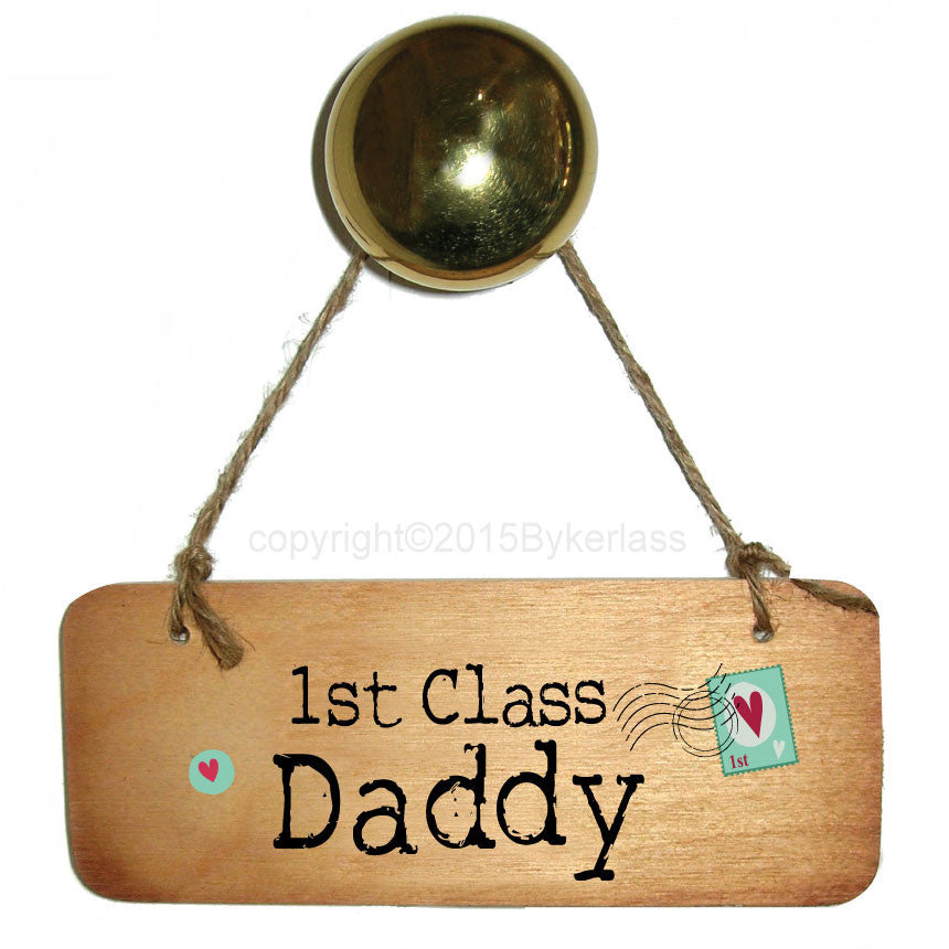 1st Class Daddy Rustic Wooden Sign