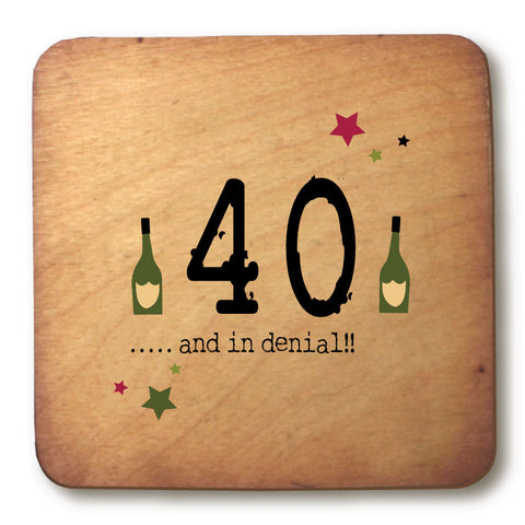 40 and in denial Age Rustic Wooden Coaster - RWC1