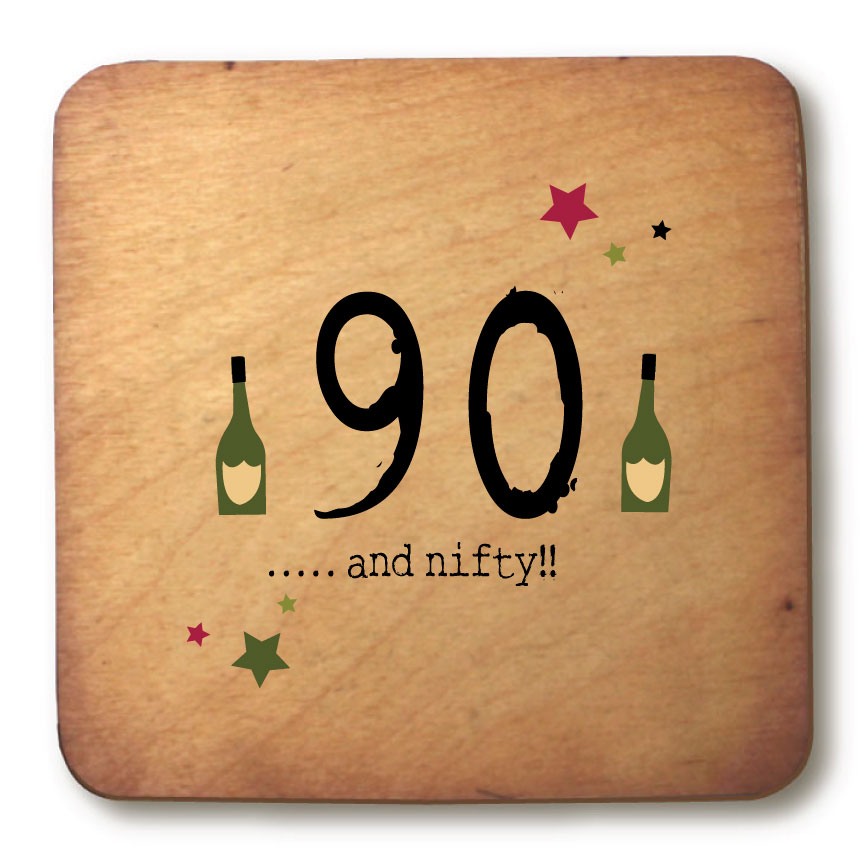 90 and Nifty Age Rustic Wooden Coaster