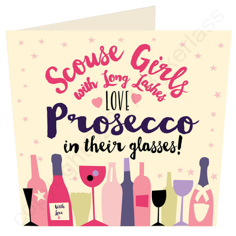Scouse Girls With Long Lashes Love Prosecco ANY OCCASION Card - MB44-2