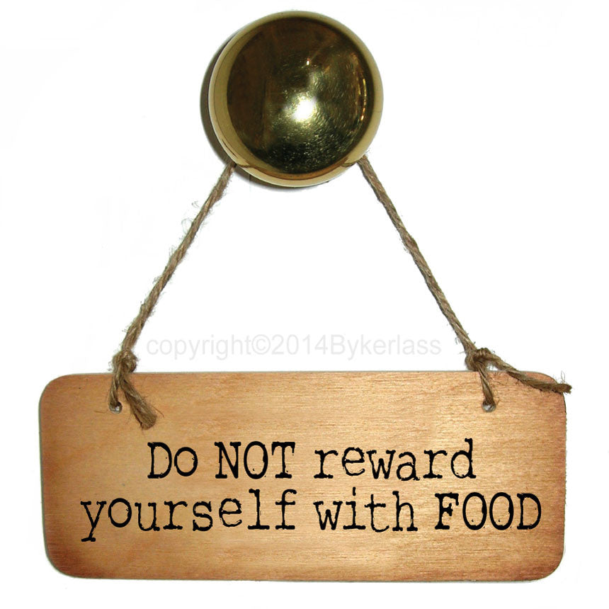 DO NOT reward yourself with FOOD Diet/Health Inspirational Rustic Wooden Sign