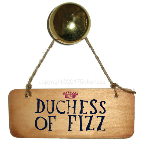 Duchess of Fizz Fab Wooden Sign - RWS1