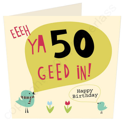 Eeeh Ya 50 Geed In Geordie Card (G15v2)
