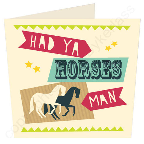 Had Ya Horses Geordie Card (G6)