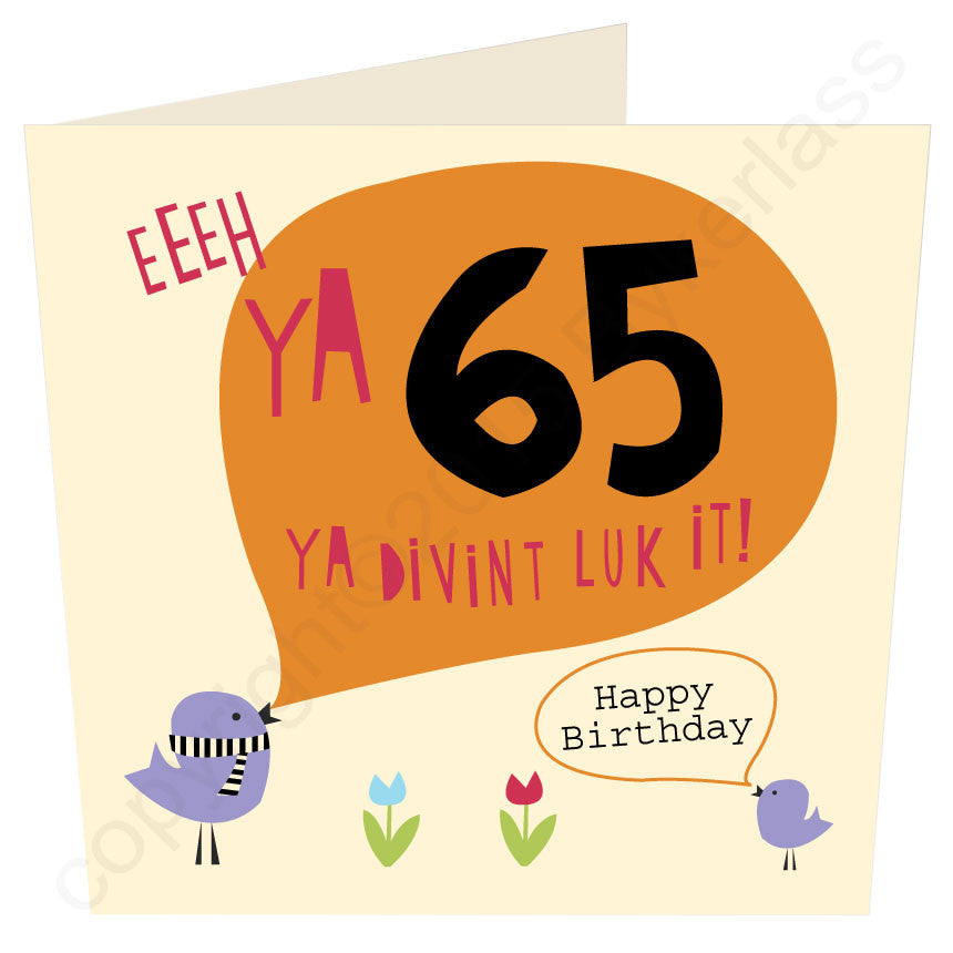 Eeeh Ya 65 Ya Divint Luk It Geordie Card