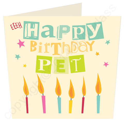 Happy Birthday Pet - Geordie Birthday Card (G9)