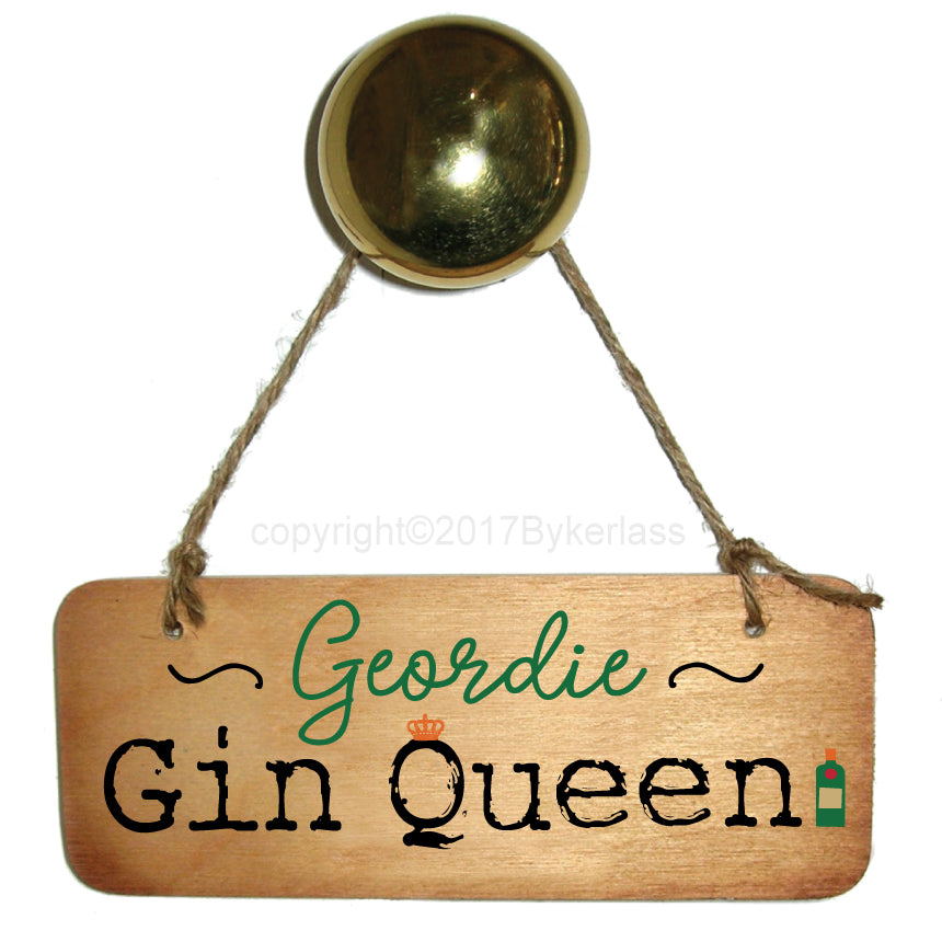 Geordie Gin Queen - Gin Lovers Wooden Sign