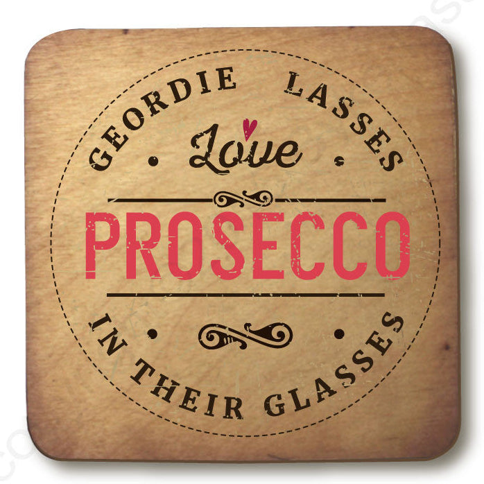 Geordie Lasses Love Prosecco In Their Glasses Wooden Coaster