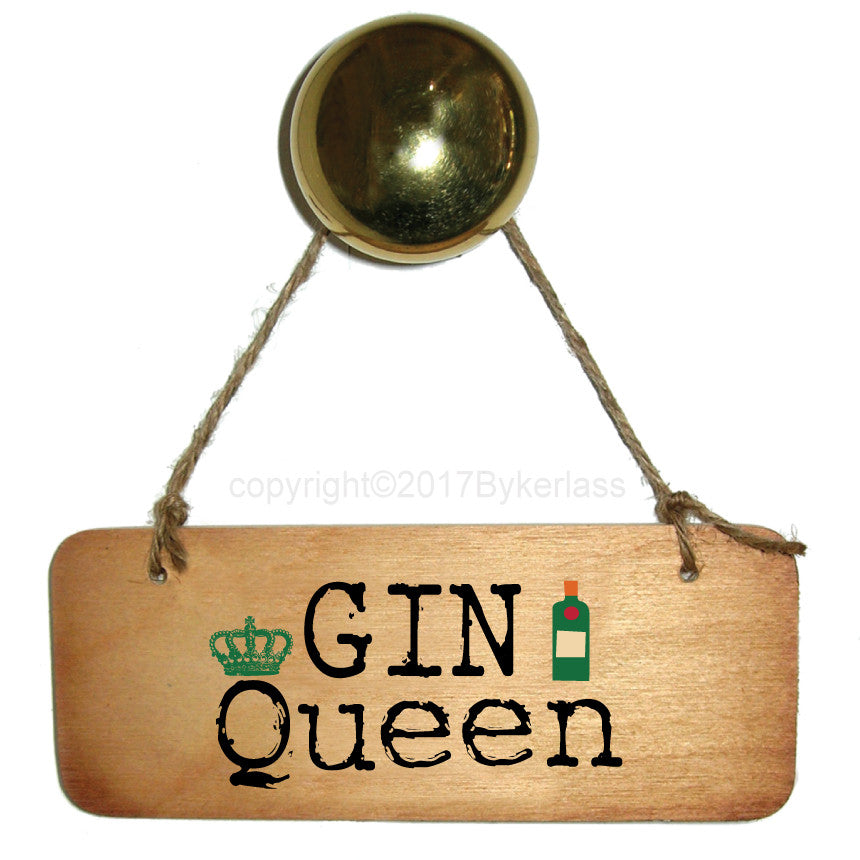 Gin Queen - Fab Wooden Sign by Wotmalike