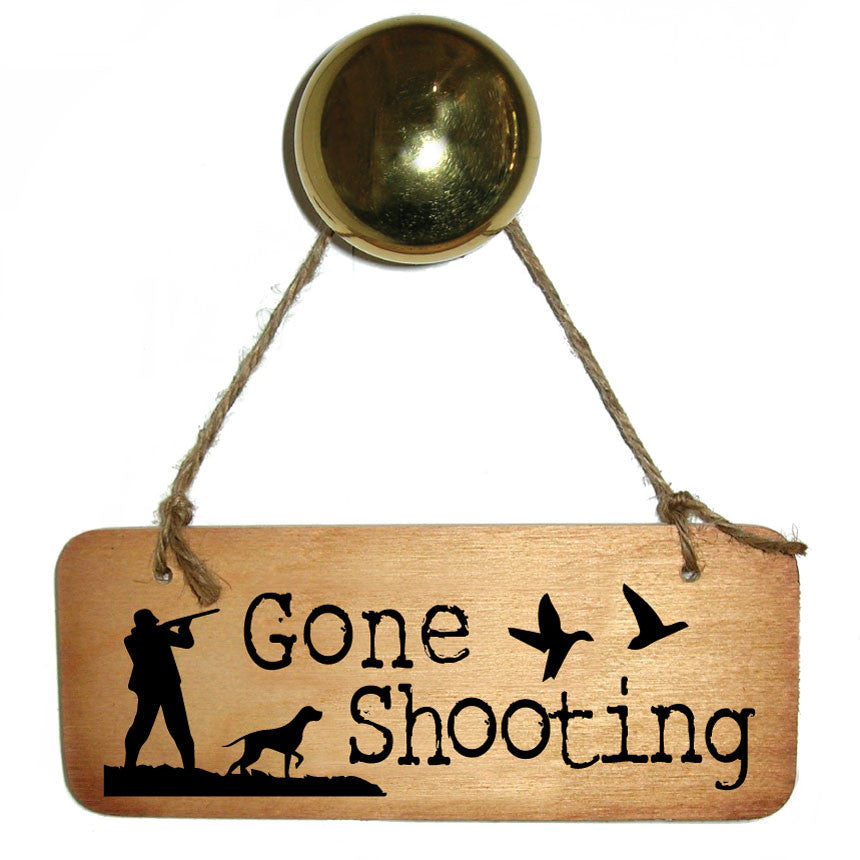 Gone Shooting Rustic Wooden Sign