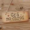 Gra mo chroi - Irish Wooden Sign