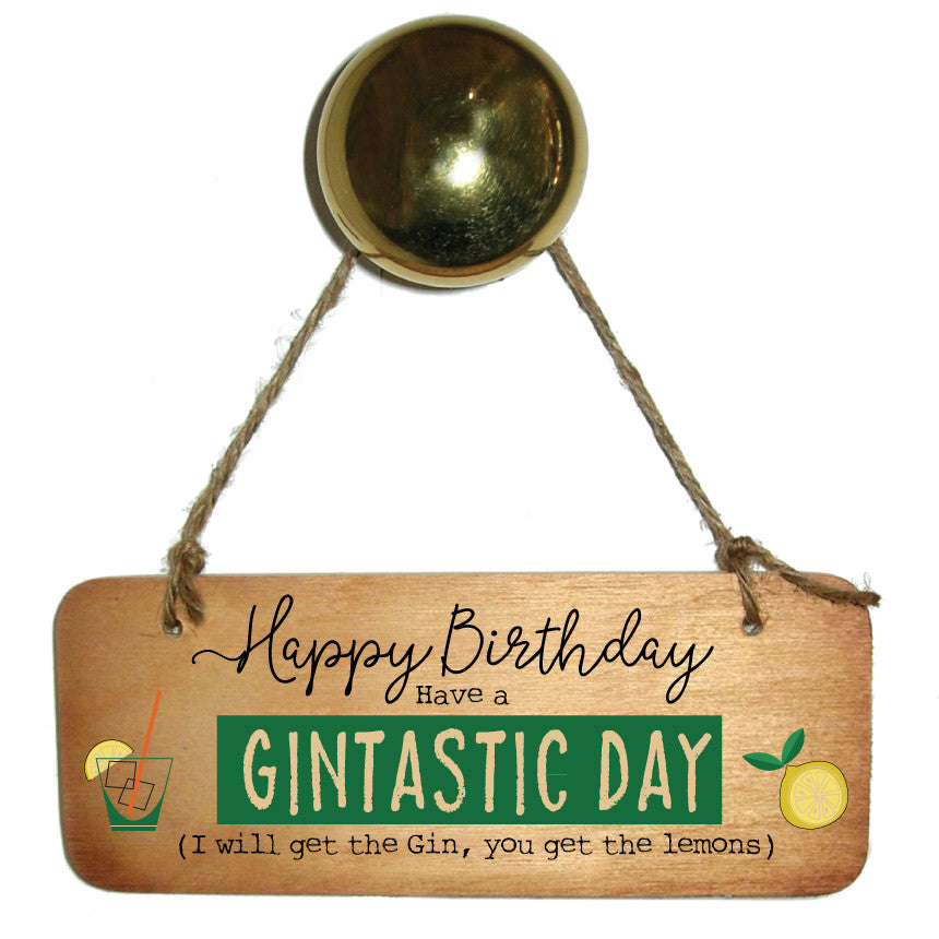 Happy Birthday Have a Gintastic Day Fab Wooden Sign