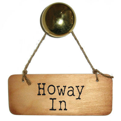 Howay In Rustic North East Wooden Sign - RWS1