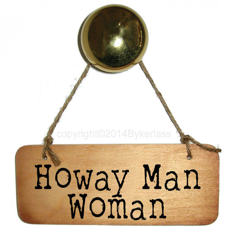 Howay Man Woman Rustic North East Wooden Sign - RWS1