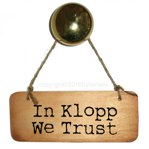 In Klopp We Trust Scouse Wooden Sign RWS1