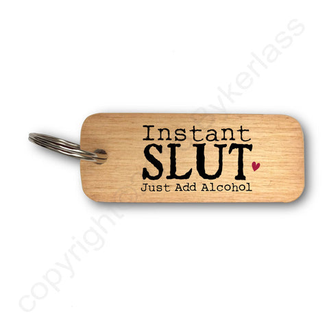 Instant Slut Rustic Wooden Keyring - RWKR1