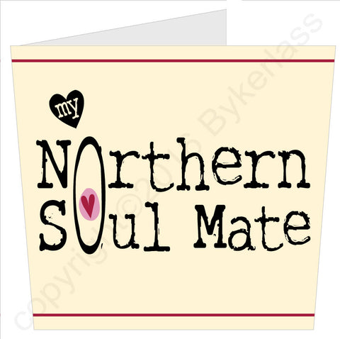My Northern Soul Mate Cumbrian Card (MB39)