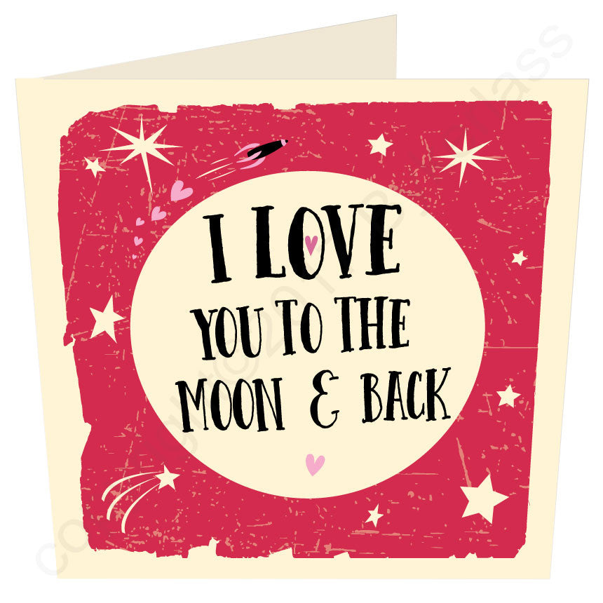 I Love you to the Moon and Back Card by Wotmalike