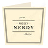 Nicely Nerdy Card by Wotmalike