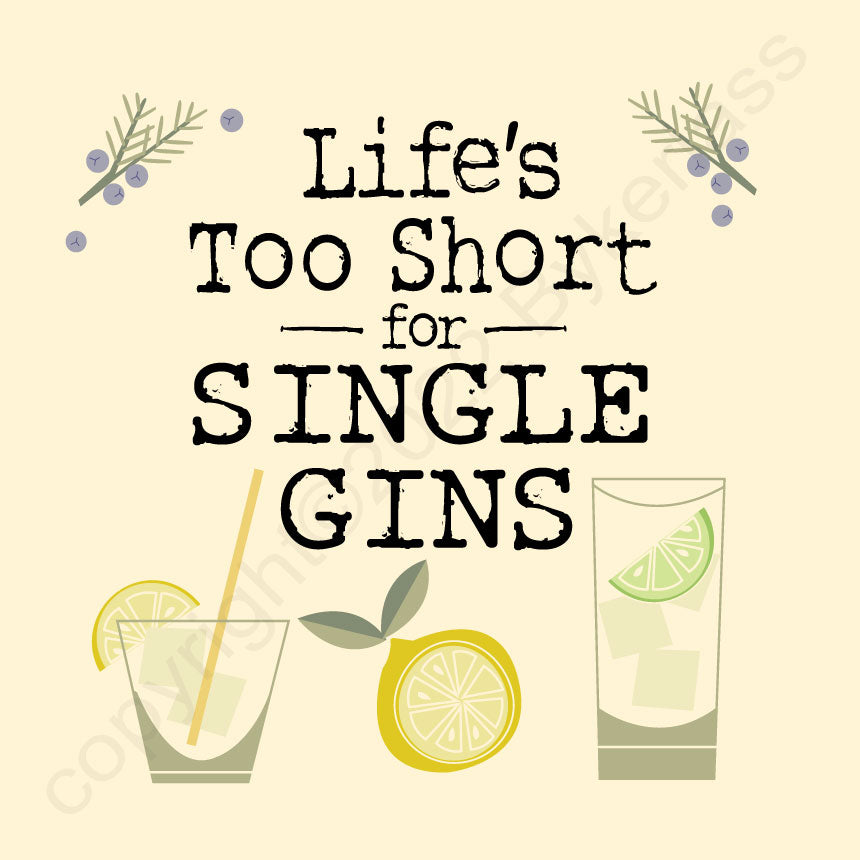 Life's Too Short For Single Gins - Gin Lovers Card by Wotmalike