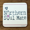 My Northern Soul Mate Cumbrian Coaster and Cumbrian Gifts