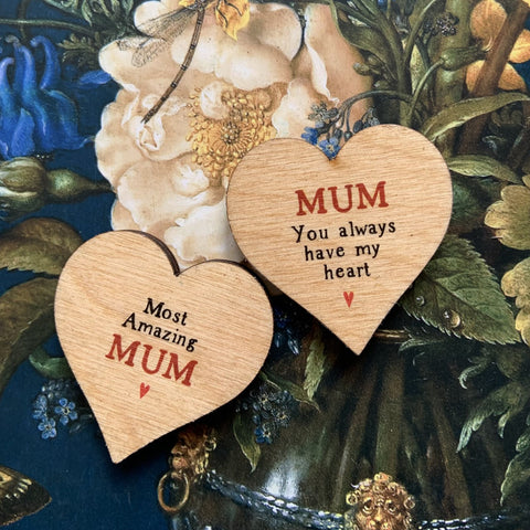 Mum - You Always Have My Heart - Wooden Heart Keepsake - WH2