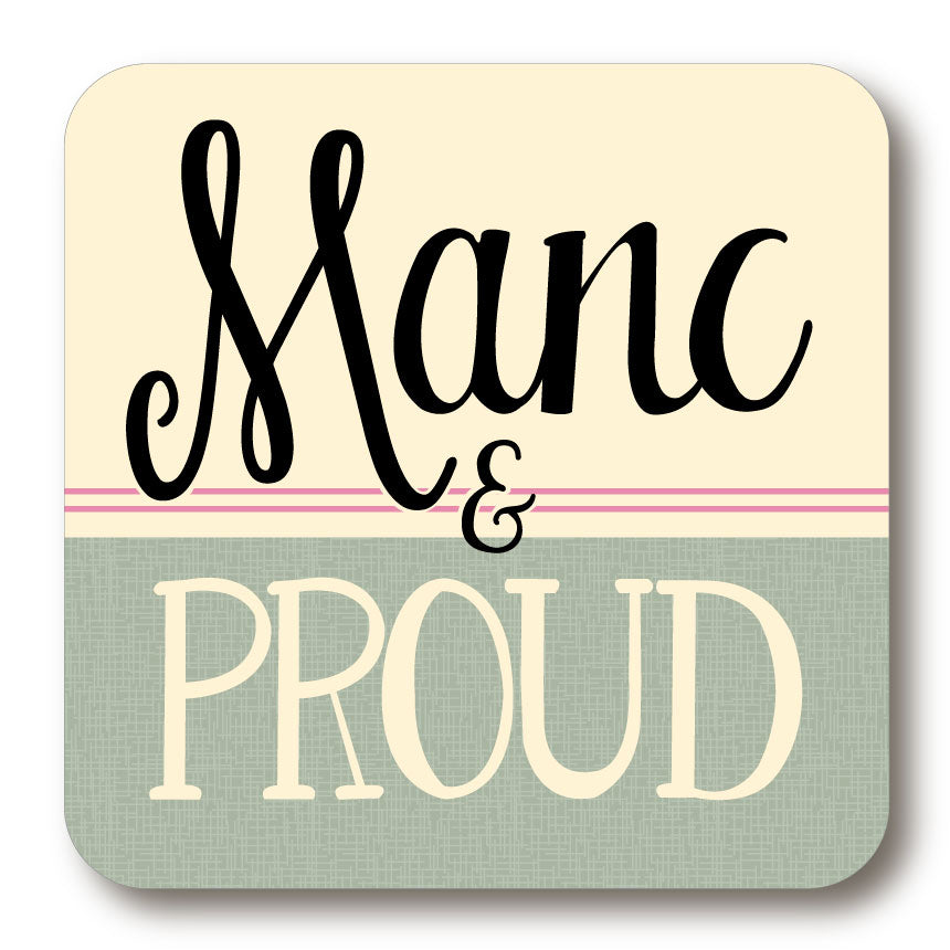Manc and Proud Manc &aNorth West Coaster