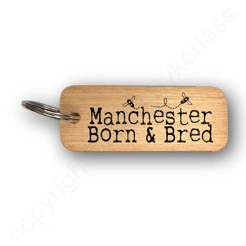 Manchester Born and Bred With Bees Rustic Wooden Keyring - RWKR1
