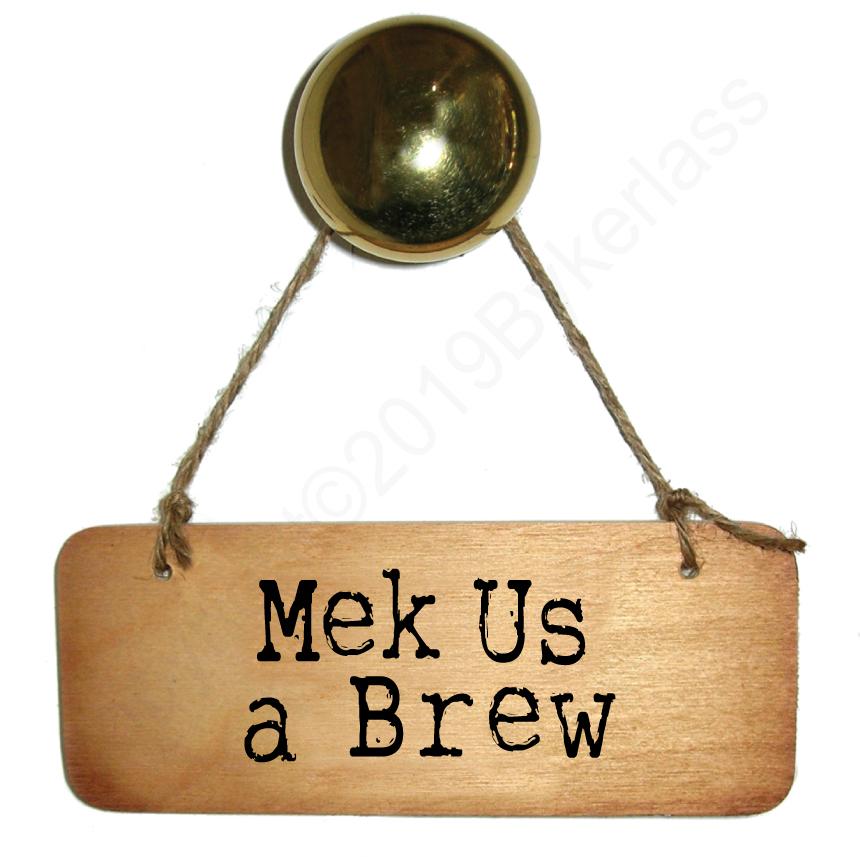 Mek Us A Brew Rustic North West/Manc Wooden Sign by Wotmalike
