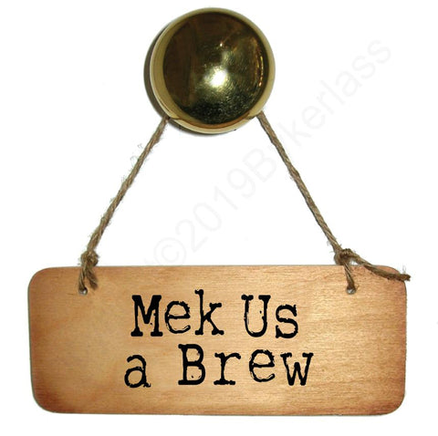 Mek Us A Brew Rustic North West/Manc Wooden Sign - RWS1