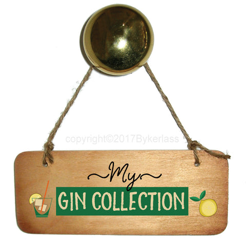 My Gin Collection - Fab Wooden Sign - RWS1