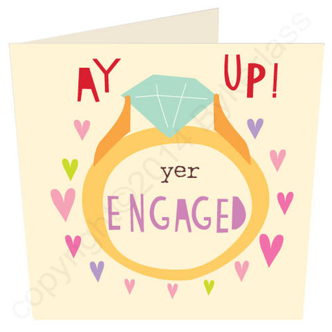 Ay Up Yer Engaged - North Divide Engagement Card (ND22)