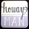 Howay Man North East Speak Coaster - Great North East accent on a coaster combined great quality and fab design making a perfect Geordie Gift.