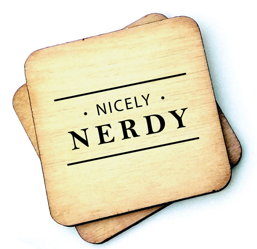 Nicely Nerdy - Wooden Coaster by Wotmalike