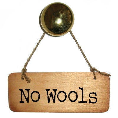 No Wools Rustic Wooden Sign - Scouse Signs by Scouse Stuff @ Wotmalike Ltd