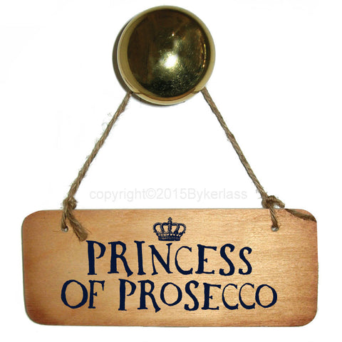 Princess of Prosecco Fab Wooden Sign - RWS1
