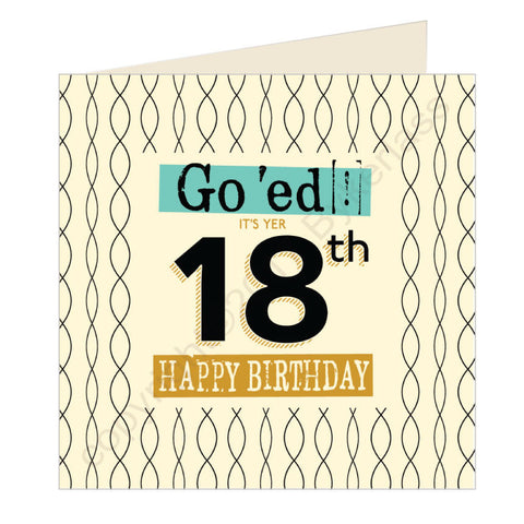 Go 'ed In It's Yer 18th Happy Birthday Scouse Card (SQ1)
