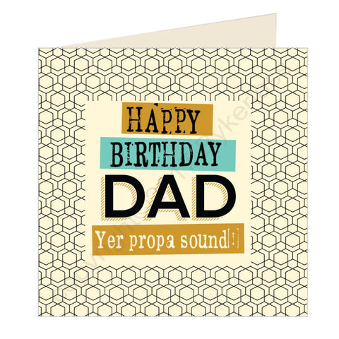 Happy Birthday Dad Yer Propa Sound Scouse Card (SQ12)