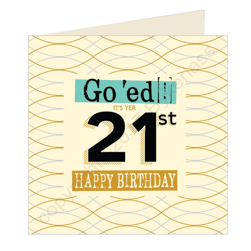 Go 'ed In It's Yer 21st Happy Birthday Scouse Card
