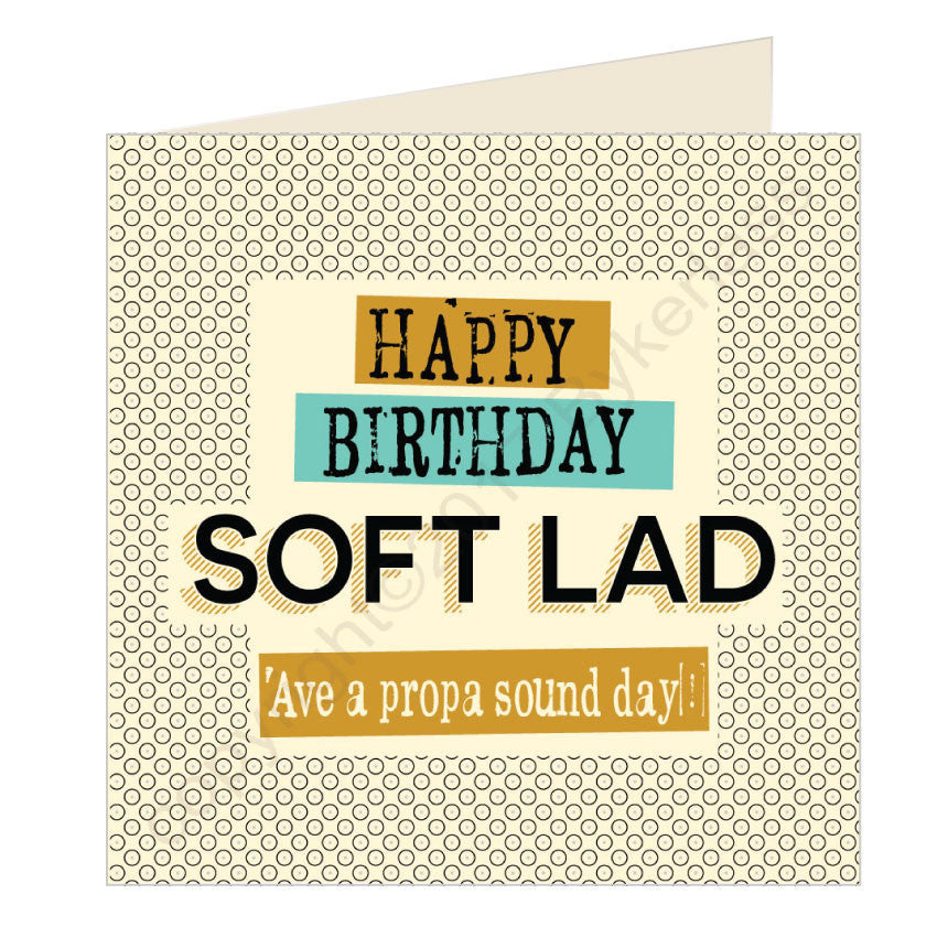 Happy Birthday Soft Lad - Scouse Card (SQ27)