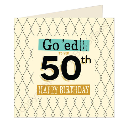 Go 'ed In It's Yer 50th Happy Birthday Scouse Card (SQ5)