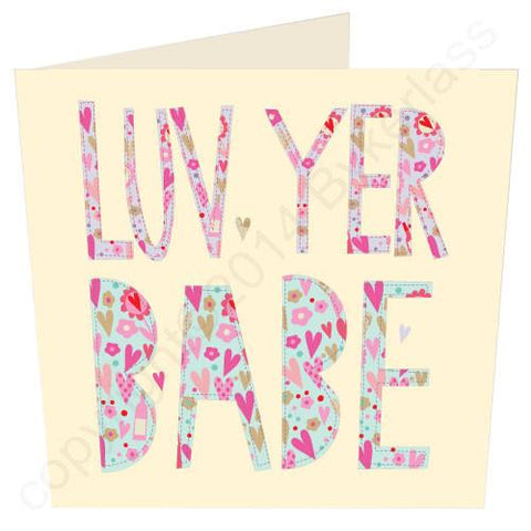 Luv Yer Babe - Scouse Card  (SS29)