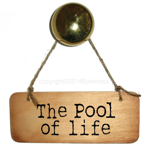 The Pool of Life Rustic Scouse Wooden Sign - RWS1